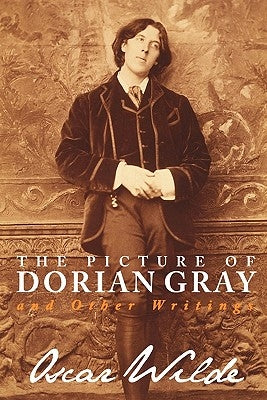 The Picture of Dorian Gray and Other Writings by Wilde, Oscar