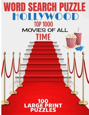 Word Search Puzzle Hollywood Top 1000 Movies of All Time: 100 Large Print Puzzle - Ultimate Word Find Puzzle Book - Large Easy to Read Print - Challen by Press, Screens Of Silver