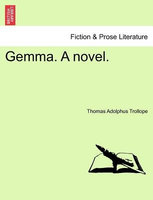 Gemma. a Novel. by Trollope, Thomas Adolphus