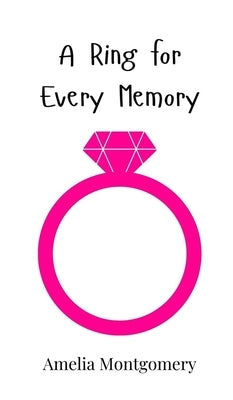 A Ring for Every Memory by Montgomery, Amelia