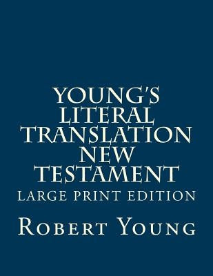 Young's Literal Translation New Testament by Young, Robert