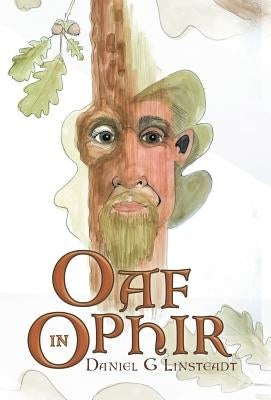 Oaf in Ophir by Linsteadt, Daniel G.