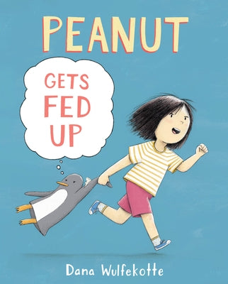 Peanut Gets Fed Up by Wulfekotte, Dana