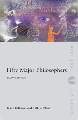 Fifty Major Philosophers by Plant, Kathryn
