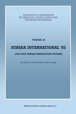Subsea International' 93: Low Cost Subsea Production Systems by Society for Underwater Technology (Sut)