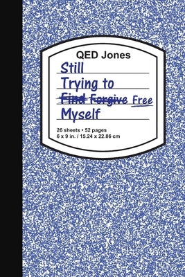 Stfm: Still Trying to Find/Forgive/Free Myself by Jones, Qed