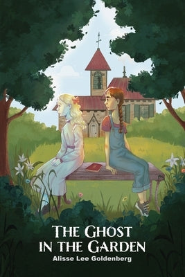 The Ghost in the Garden by Goldenberg, Alisse Lee
