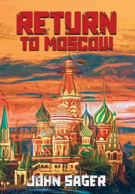 Return to Moscow by Sager, John
