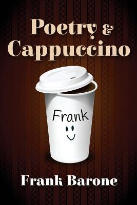 Poetry and Cappuccino by Barone, Frank