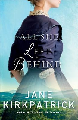 All She Left Behind by Kirkpatrick, Jane