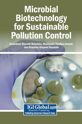 Microbial Biotechnology for Sustainable Pollution Control by Babalola, Olubukola Oluranti