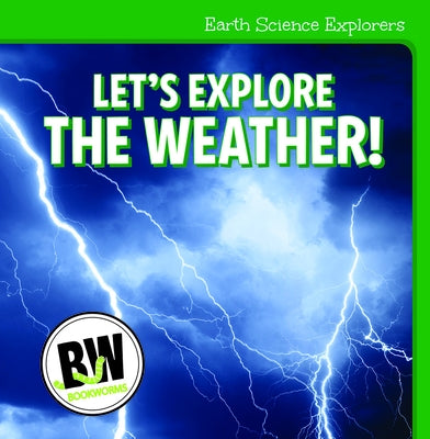 Let's Explore the Weather! by Horning, Nicole