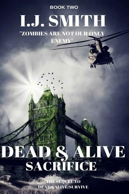 Dead & Alive Sacrifice by Smith, I. J.