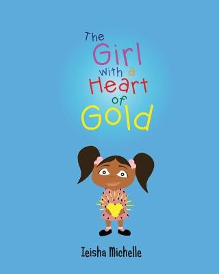 The Girl with a Heart of Gold by Michelle, Ieisha