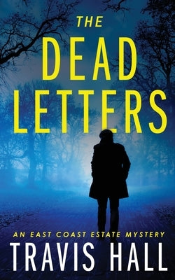 The Dead Letters by Hall, Travis