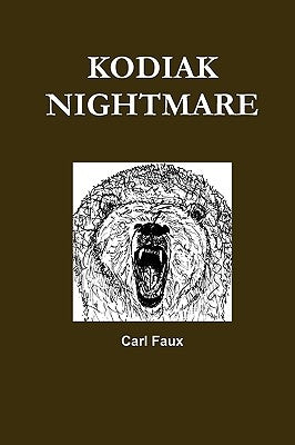 Kodiak Nightmare by Faux, Carl