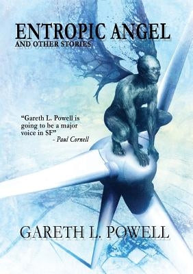 Entropic Angel: And Other Stories by Powell, Gareth L.