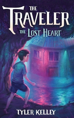 The Traveler The Lost Heart by Kelley, Tyler