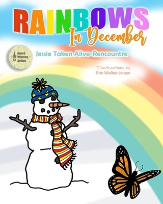 Rainbows in December by Walker-Jensen, Erin