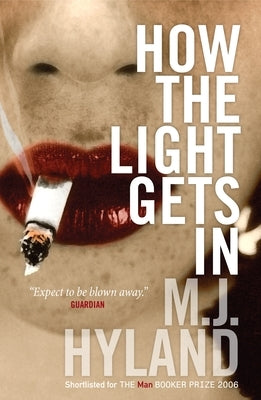 How the Light Gets in by Hyland, M. J.