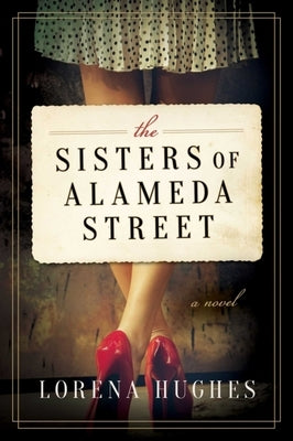 The Sisters of Alameda Street by Hughes, Lorena