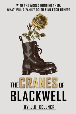 The Cranes of Blackwell by Kellner, J. D.