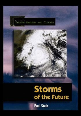 Storms of the Future by Stein, Paul