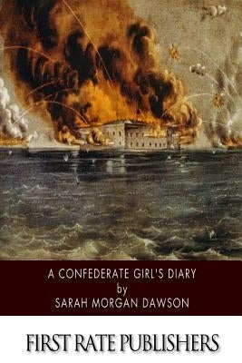 A Confederate Girl's Diary by Dawson, Sarah Morgan