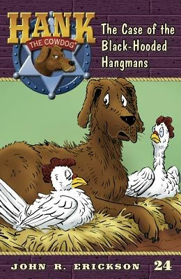 The Case of the Black-Hooded Hangmans by Erickson, John R.