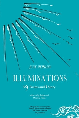 Illuminations: 19 Poems and 1 Story by Perkins, June Kathleen Paisa