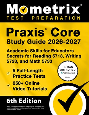 PRAXIS Core Study Guide 2026-2027 - 5 Full-Length Practice Tests, 250+ Online Video Tutorials, Academic Skills for Educators Secrets for Reading 5713, by Bowling, Matthew