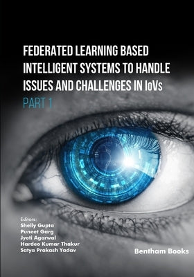 Federated Learning Based Intelligent Systems to Handle Issues and Challenges in IoVs (Part 1) by Garg, Puneet