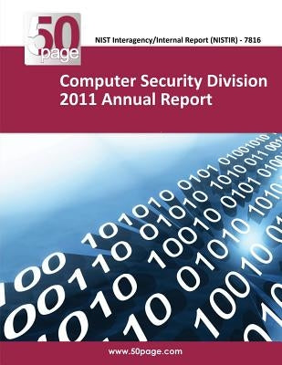 Computer Security Division 2011 Annual Report by Nist