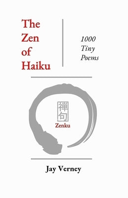 The Zen of Haiku: 1000 Tiny Poems by Lawler, Lorrie