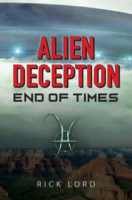 Alien Deception by Lord, Rick