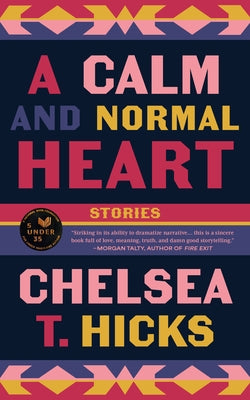 A Calm and Normal Heart by Hicks, Chelsea T.