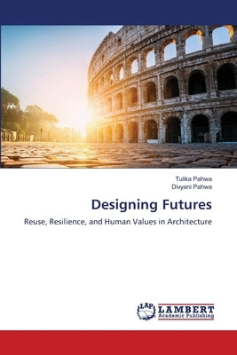 Designing Futures by Pahwa, Tulika