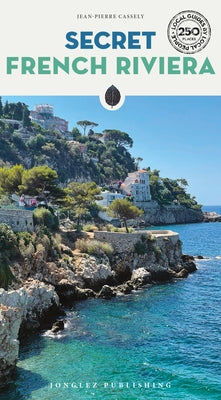 Secret French Riviera by Cassely, Jean-Pierre