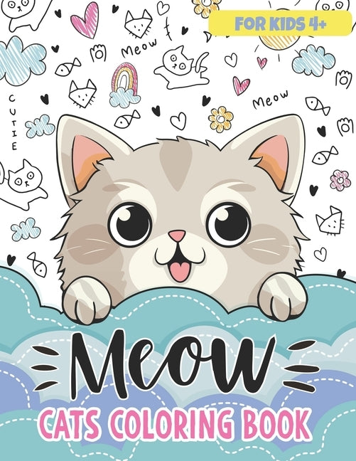 Meow Cats Coloring Book for Kids: 50 Cute Kittens in Funny and Delightful Situations by Fox, Frolic