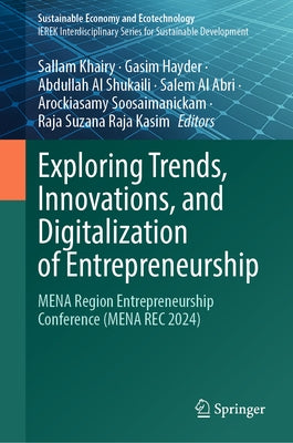Exploring Trends, Innovations, and Digitalization of Entrepreneurship: Mena Region Entrepreneurship Conference (Mena Rec 2024) by Khairy, Sallam
