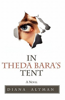 In Theda Bara's Tent by Altman, Diana