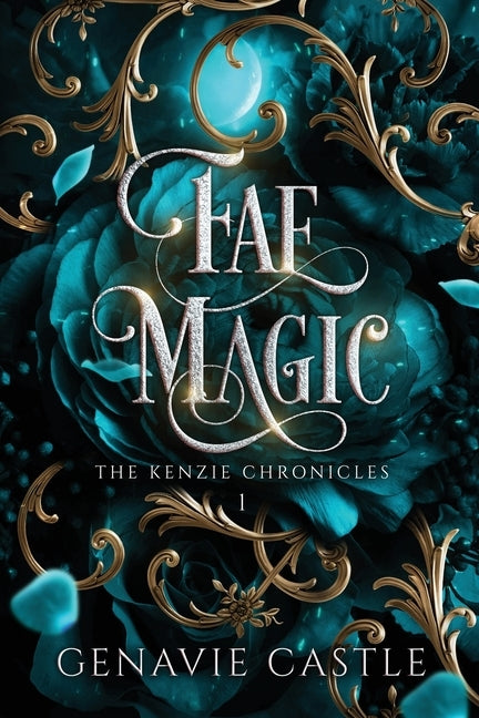 Fae Magic, The Kenzie Chronicles Book One by Castle, Genavie