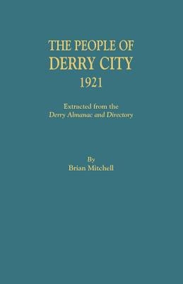 People of Derry City, 1921 by Mitchell, Brian