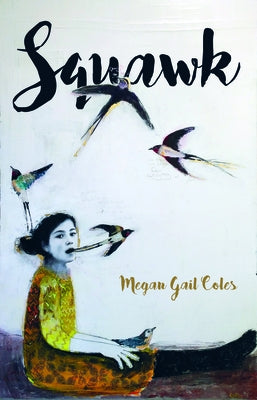 Squawk by Coles, Megan Gail