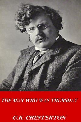 The Man Who Was Thursday by Chesterton, G. K.