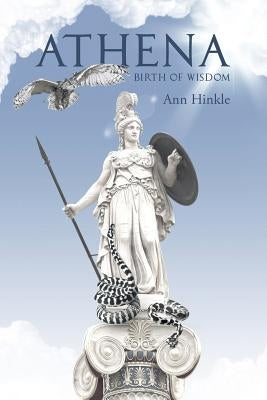 Athena: Birth of Wisdom by Hinkle, Ann