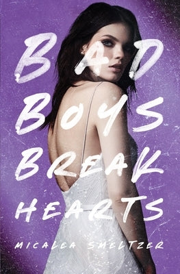 Bad Boys Break Hearts: Girl Cover Edition by Smeltzer, Micalea