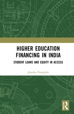 Higher Education Financing in India: Student Loans and Equity in Access by Panigrahi, Jinusha