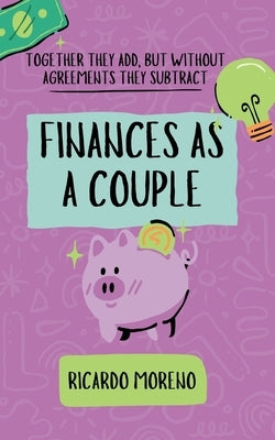 Finances as a Couple by Moreno, Ricardo