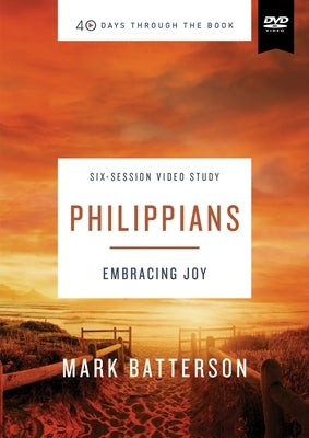 Philippians Video Study: Embracing Joy by Batterson, Mark